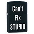 Can't Fix Stuqid Zippo Lighter - Black Matte - 28664 Zippo